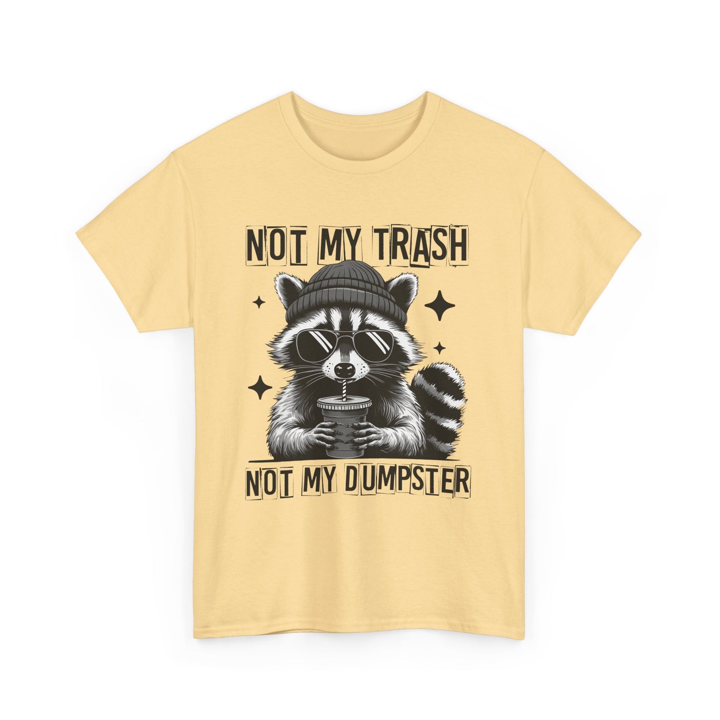 Funny Raccoon Tee, Not My Trash Not My Dumpster Tee, Gift for Animal Lovers, Quirky Unisex Shirt, Eco-Friendly Humor Top