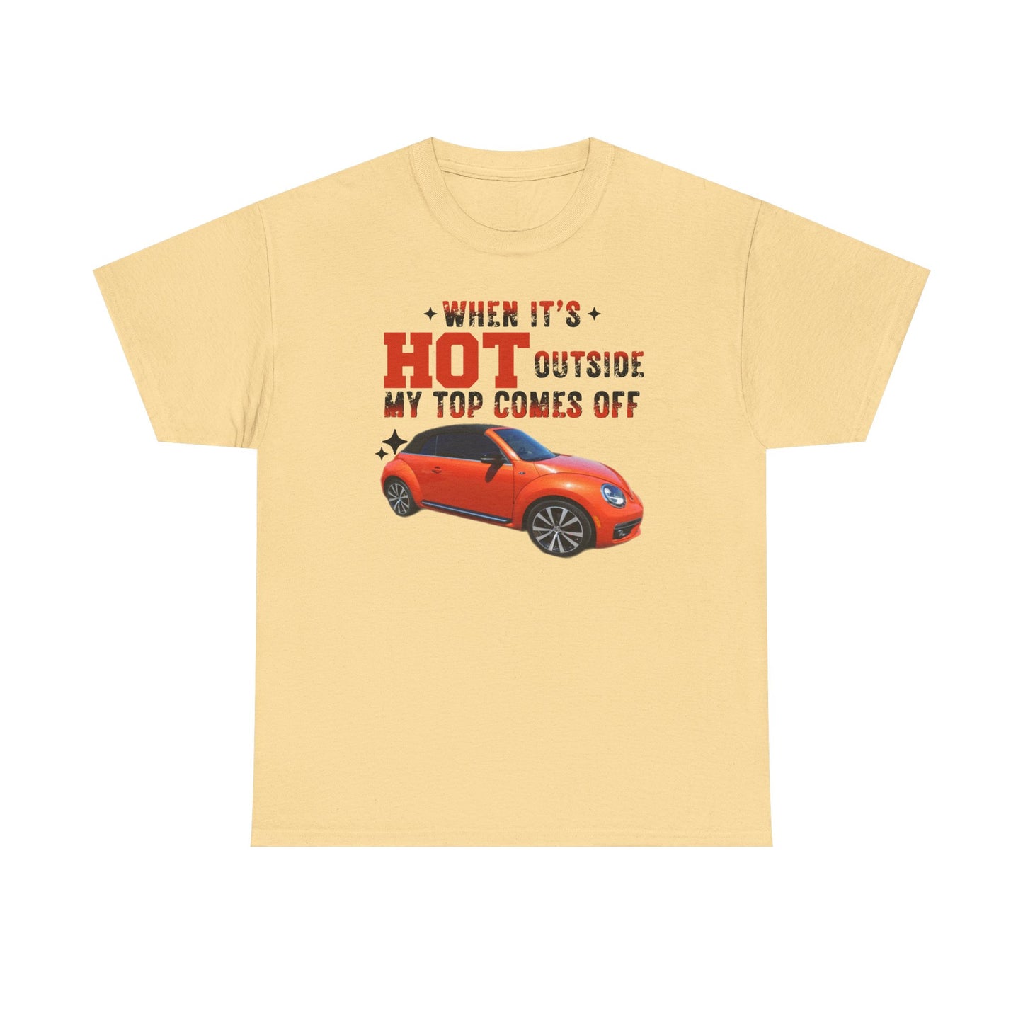 When It's Hot Tee, Funny Summer Shirt, Unisex Cotton Tee, Car Lover Gift, Beach Day Attire, Casual Outfit, Humor Clothing