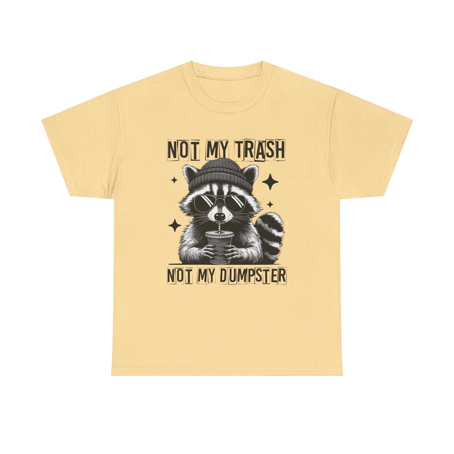 Funny Raccoon Tee, Not My Trash Not My Dumpster Tee, Gift for Animal Lovers, Quirky Unisex Shirt, Eco-Friendly Humor Top