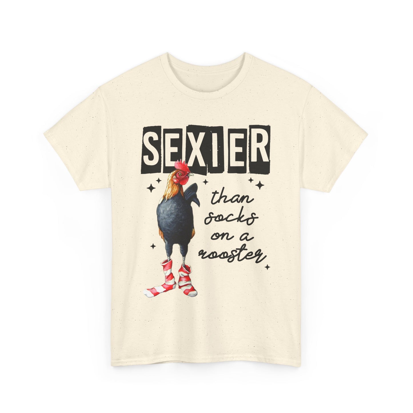 Funny Chicken Tee, Sexier than Socks on a Rooster Shirt, Quirky Graphic Tee, Unisex Humor T-Shirt, Gift for Animal Lovers