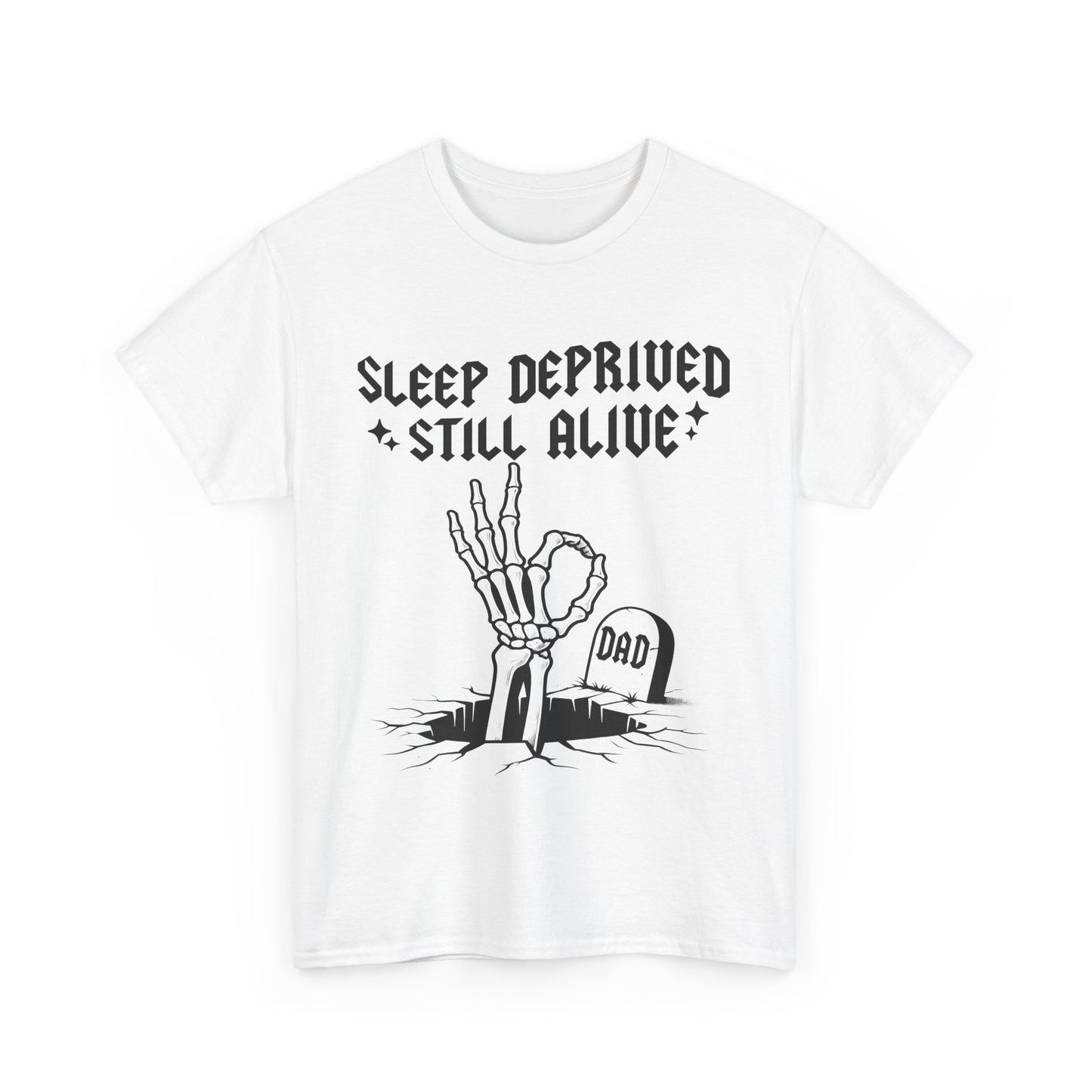 Sleep Deprived Still Alive T-Shirt