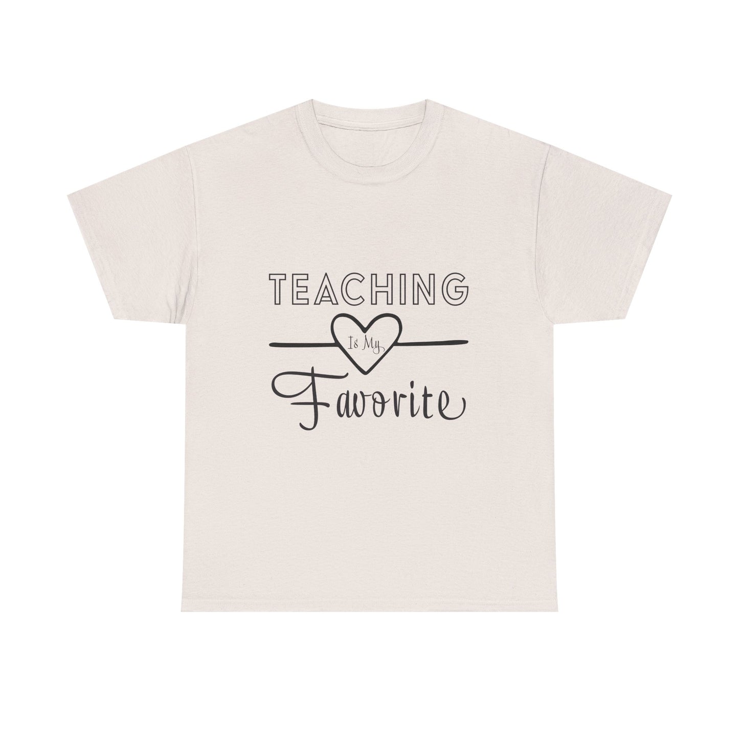 Teaching is My Favorite Tshirt Unisex Tee
