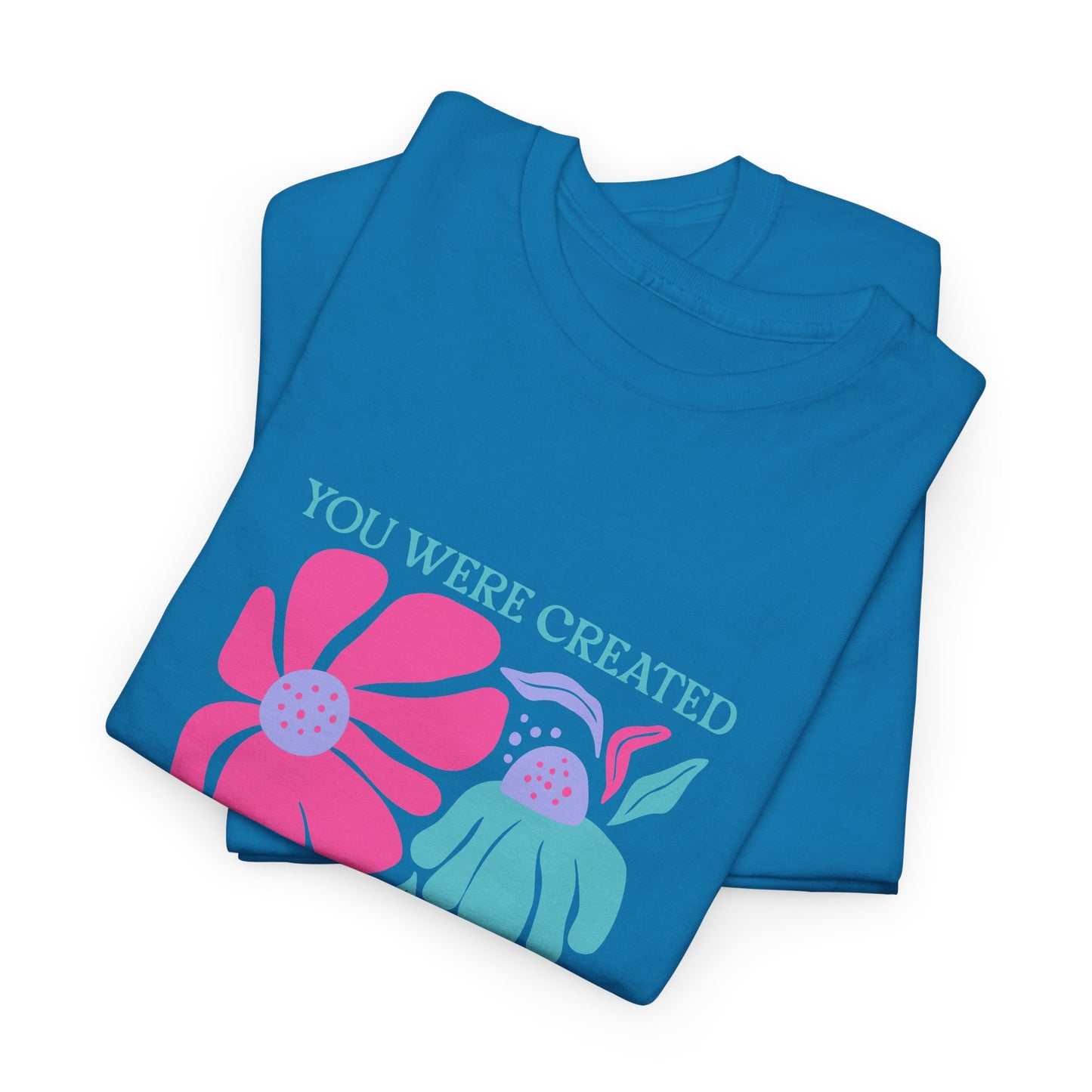 You Were Created For A Purpose Tee