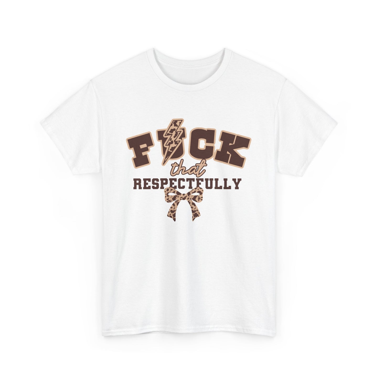 That Respectfully Tee, Graphic T-Shirt for Casual Wear, Funny Gifts for Friends, Unique Outfit for Festivals, Comfortable Cotton Top