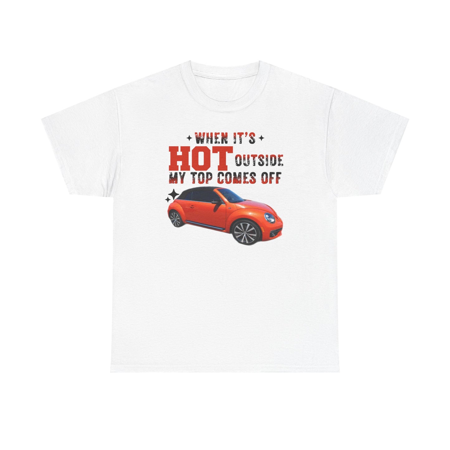 When It's Hot Tee, Funny Summer Shirt, Unisex Cotton Tee, Car Lover Gift, Beach Day Attire, Casual Outfit, Humor Clothing