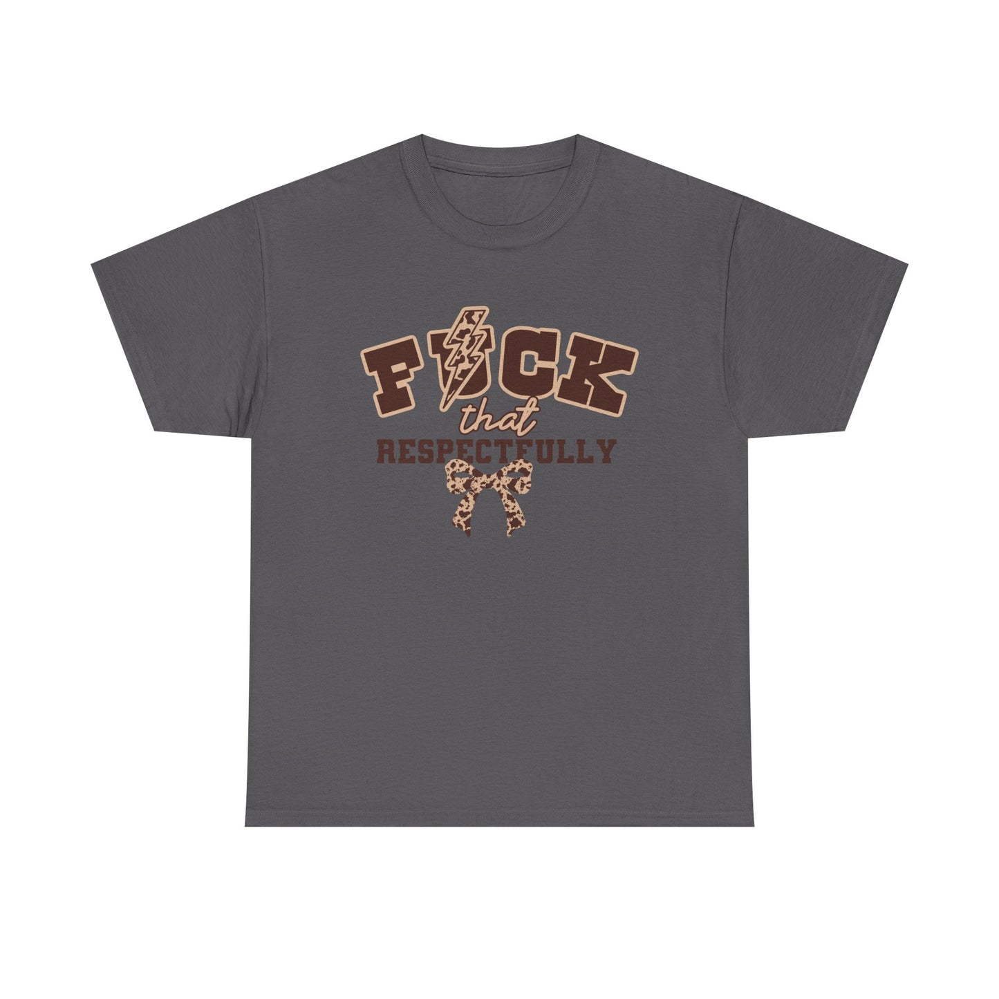 That Respectfully Tee, Graphic T-Shirt for Casual Wear, Funny Gifts for Friends, Unique Outfit for Festivals, Comfortable Cotton Top