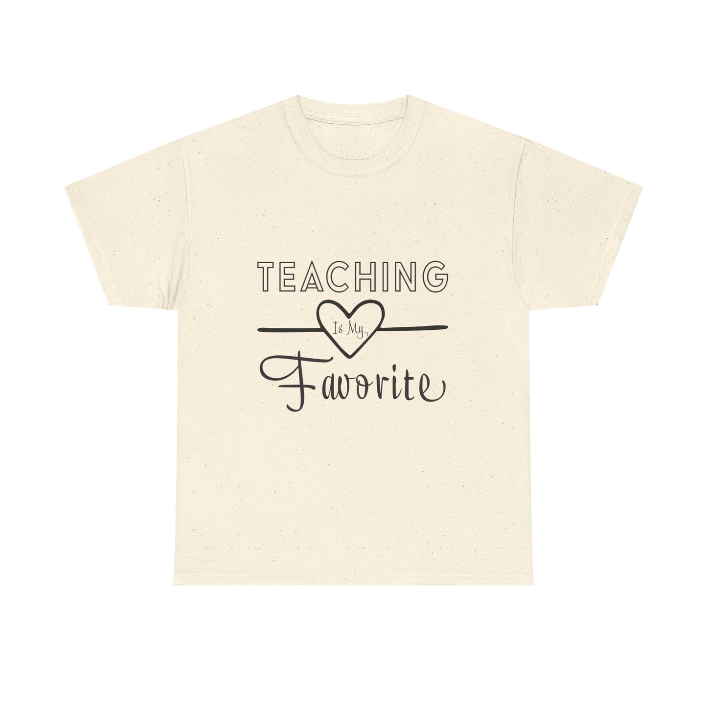 Teaching is My Favorite Tshirt Unisex Tee