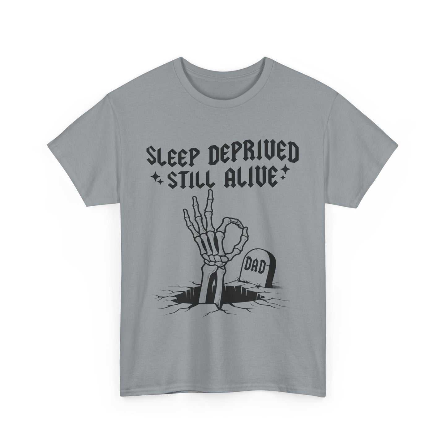 Sleep Deprived Still Alive T-Shirt