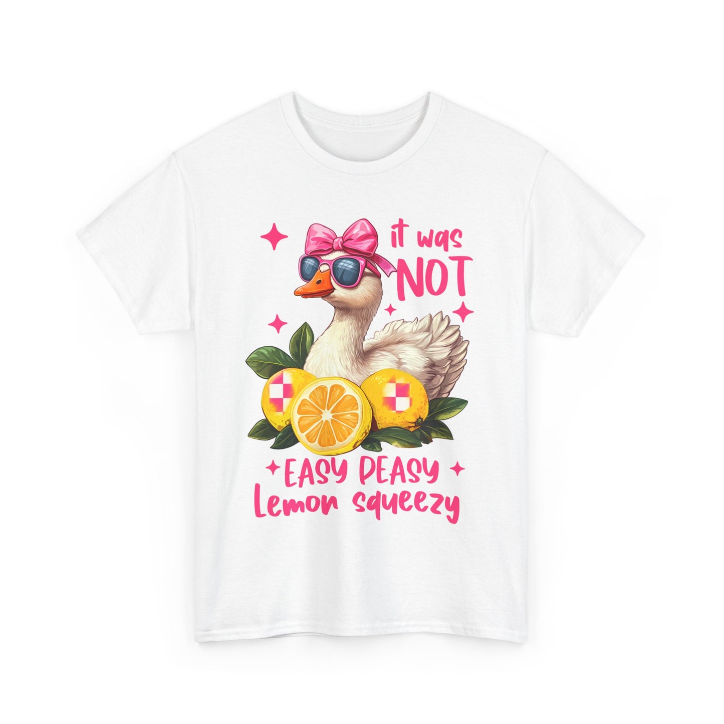 It Was Not Easy Peasy Lemon Squeeze Duck Tee