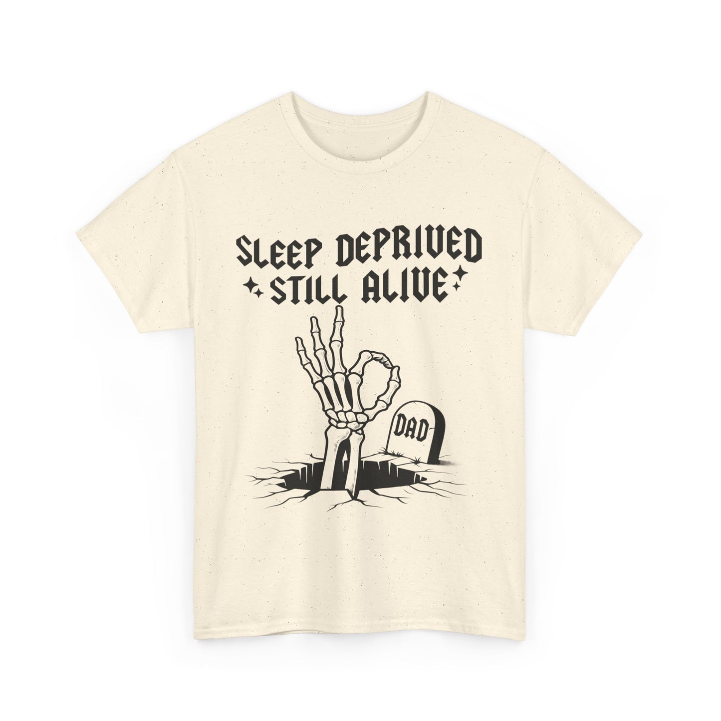 Sleep Deprived Still Alive T-Shirt