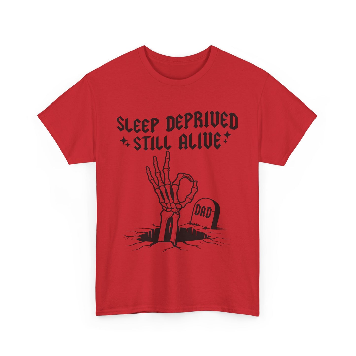 Sleep Deprived Still Alive T-Shirt