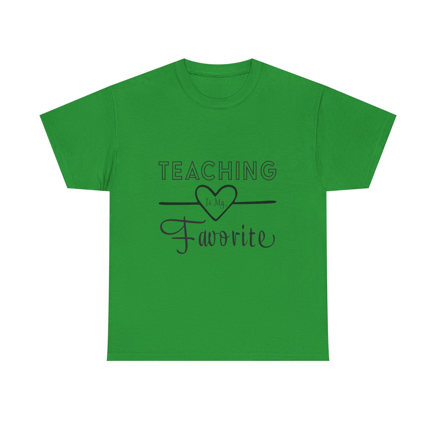 Teaching is My Favorite Tshirt Unisex Tee