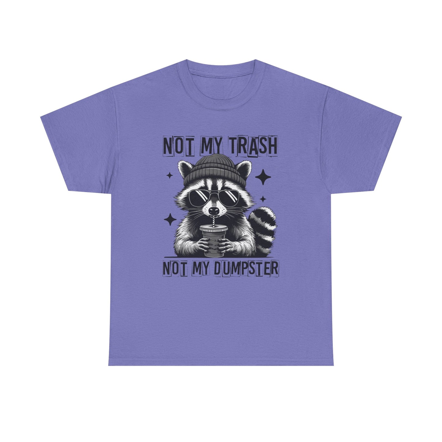 Funny Raccoon Tee, Not My Trash Not My Dumpster Tee, Gift for Animal Lovers, Quirky Unisex Shirt, Eco-Friendly Humor Top