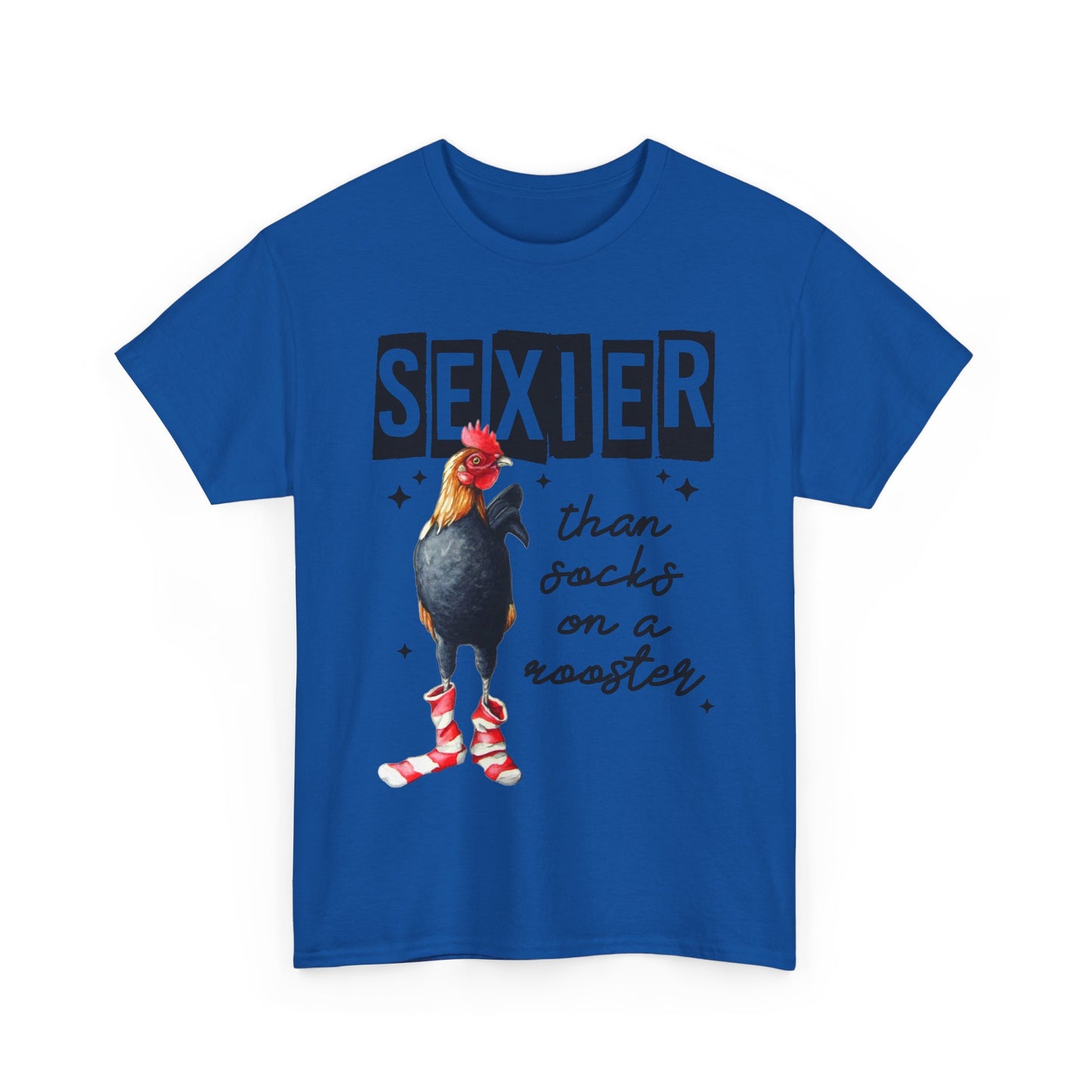 Funny Chicken Tee, Sexier than Socks on a Rooster Shirt, Quirky Graphic Tee, Unisex Humor T-Shirt, Gift for Animal Lovers