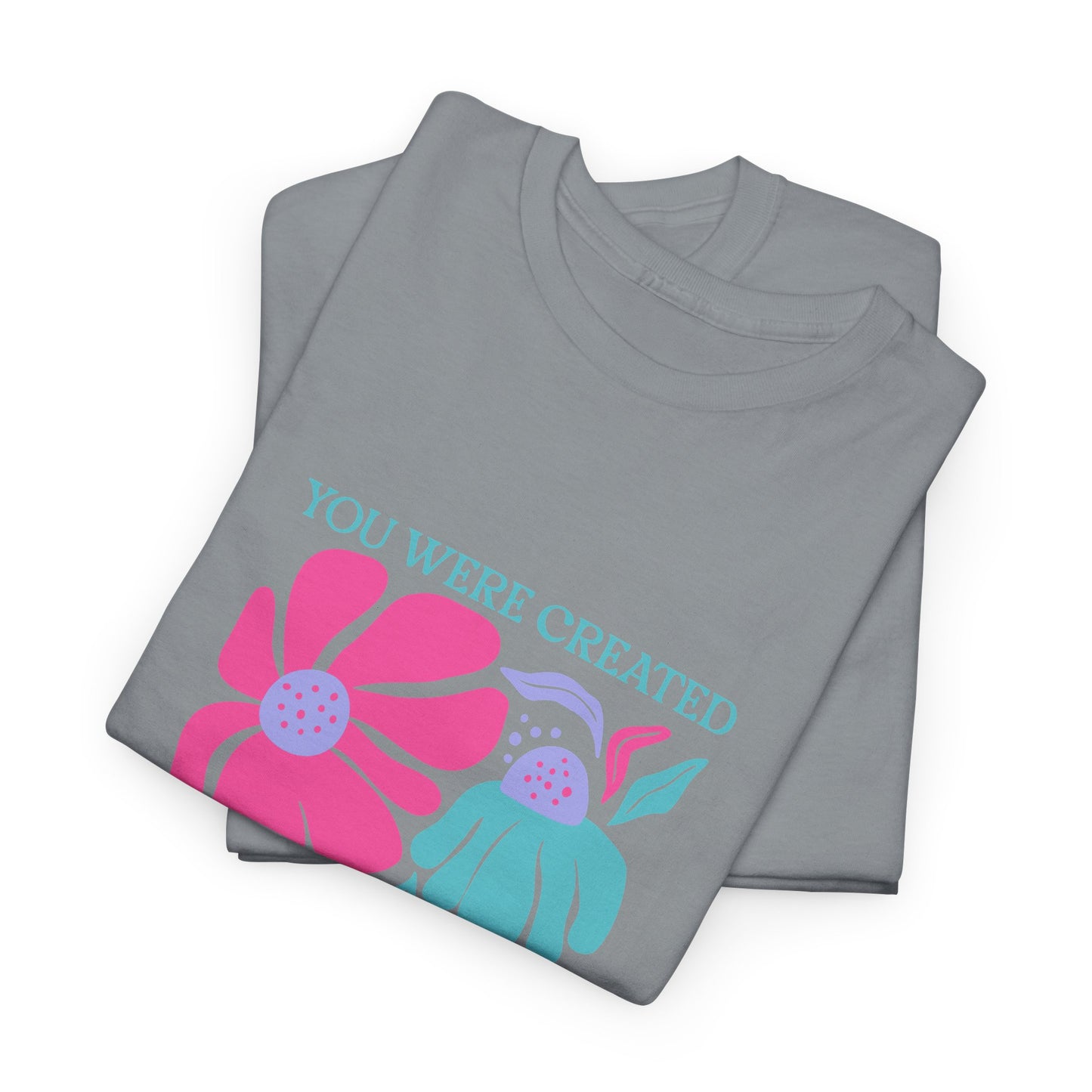 You Were Created For A Purpose Tee
