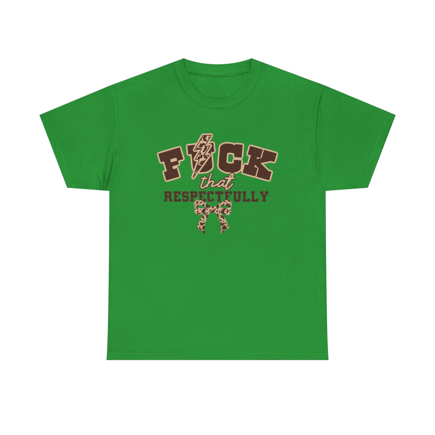 That Respectfully Tee, Graphic T-Shirt for Casual Wear, Funny Gifts for Friends, Unique Outfit for Festivals, Comfortable Cotton Top