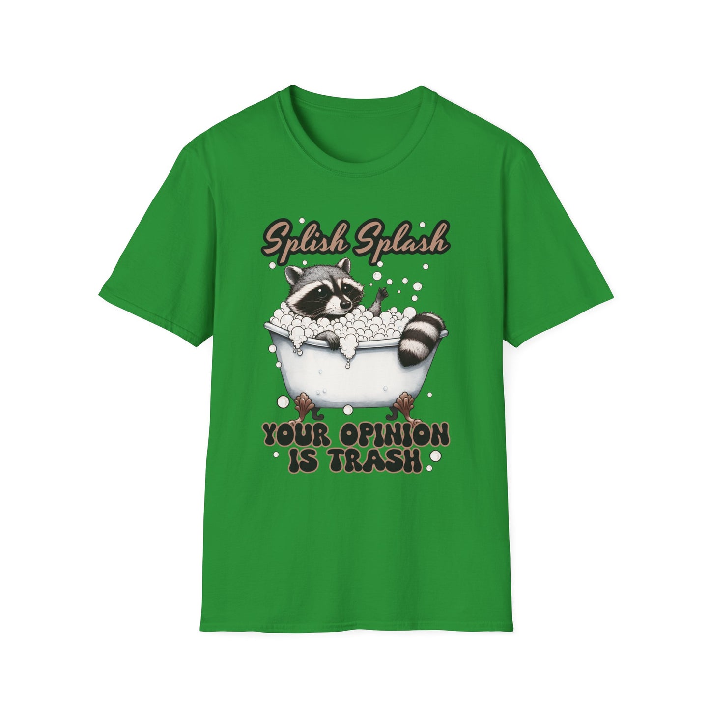 Splash Splash Your Opinion is Trash T-Shirt