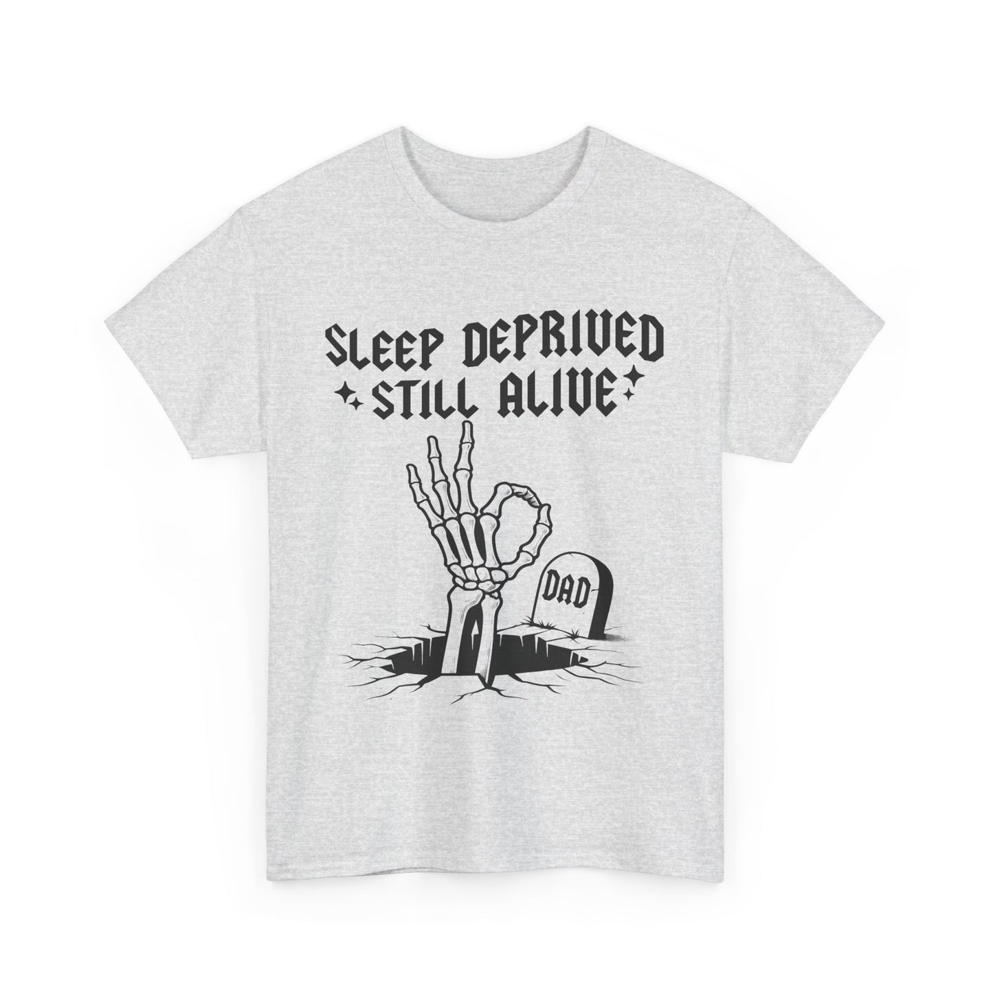 Sleep Deprived Still Alive T-Shirt