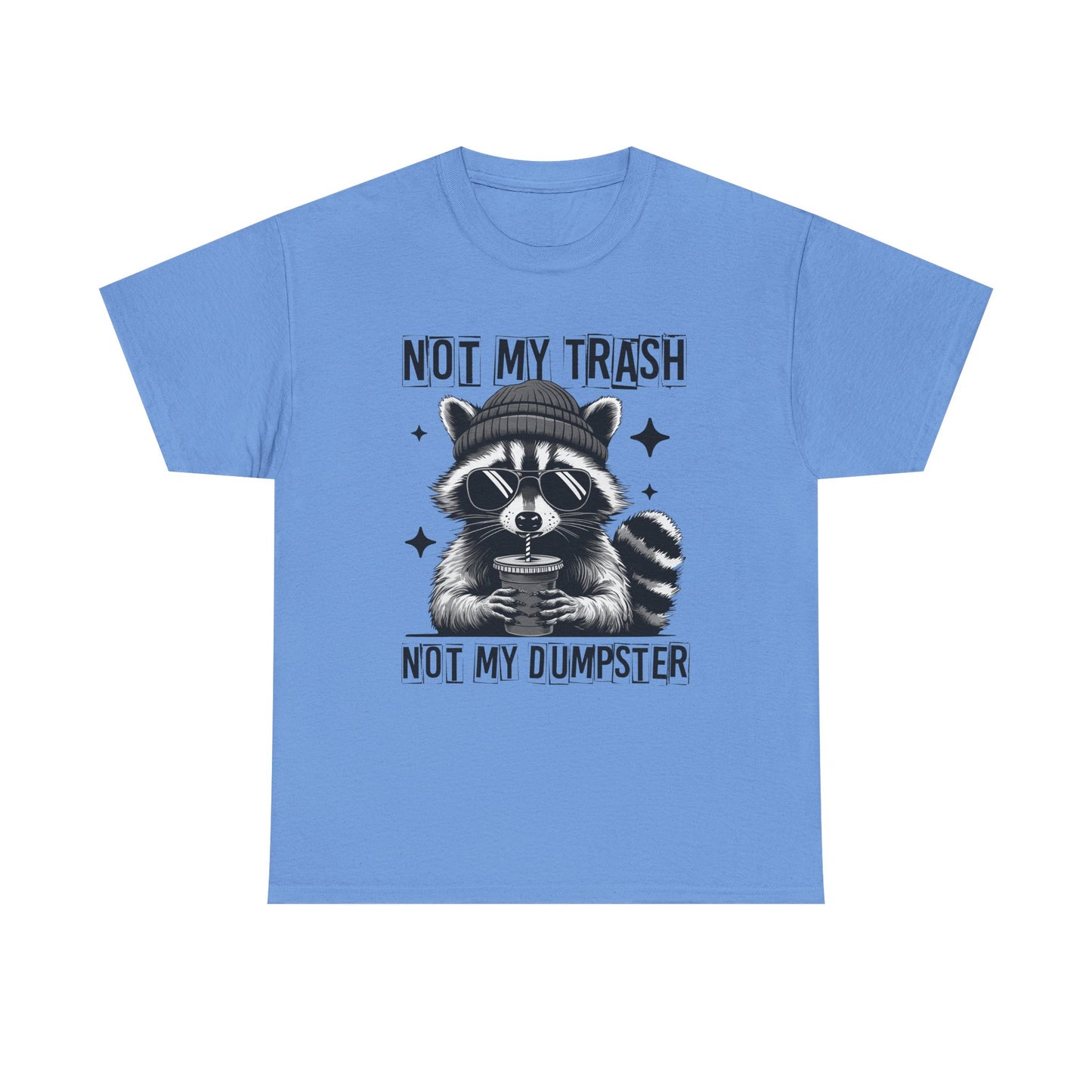 Funny Raccoon Tee, Not My Trash Not My Dumpster Tee, Gift for Animal Lovers, Quirky Unisex Shirt, Eco-Friendly Humor Top