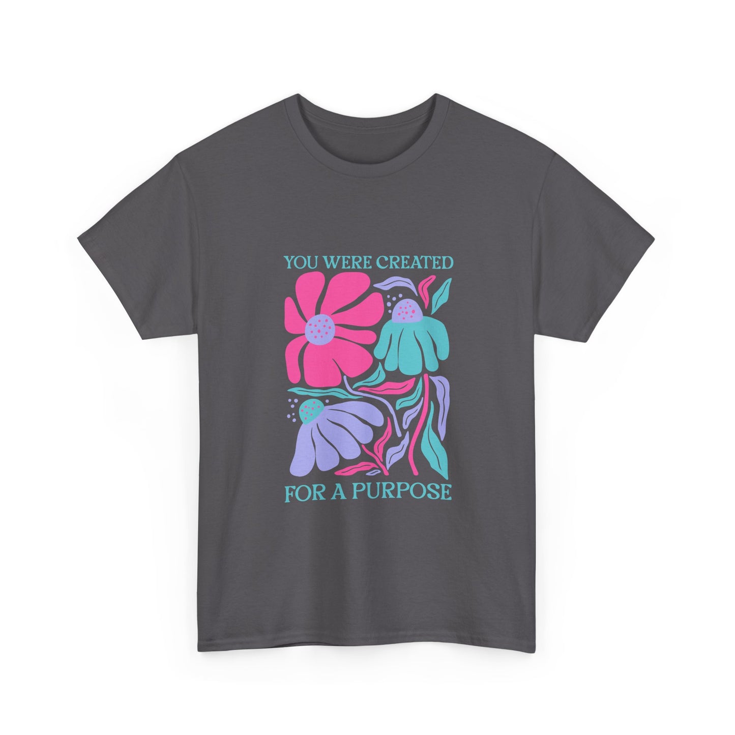 You Were Created For A Purpose Tee