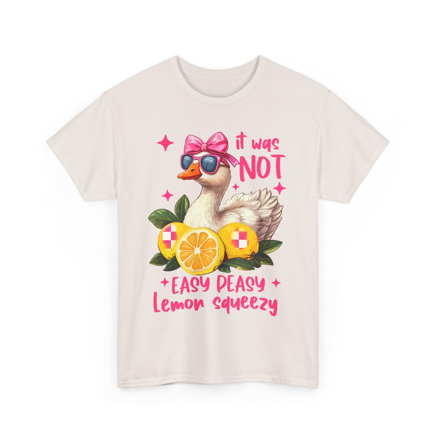 It Was Not Easy Peasy Lemon Squeeze Duck Tee