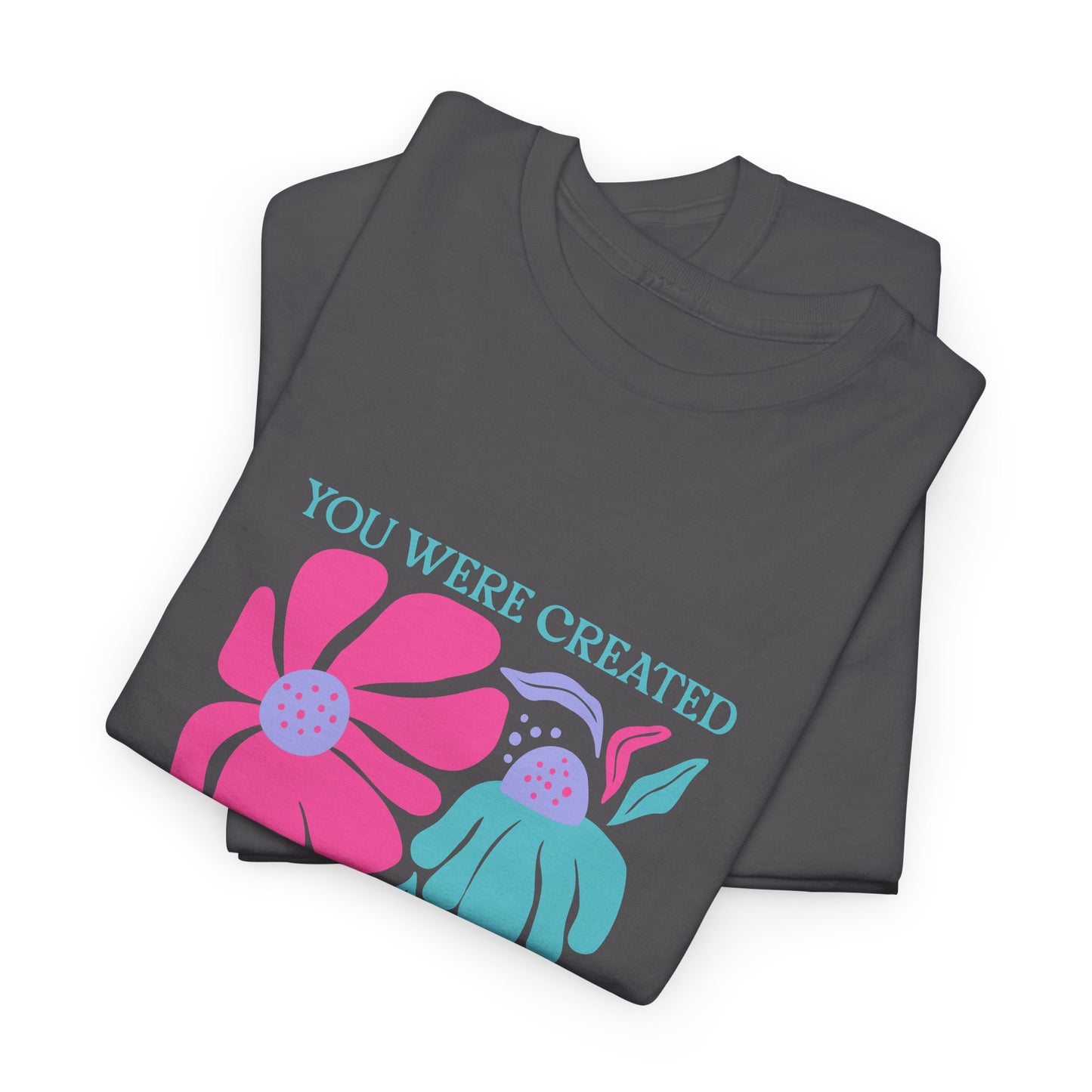 You Were Created For A Purpose Tee