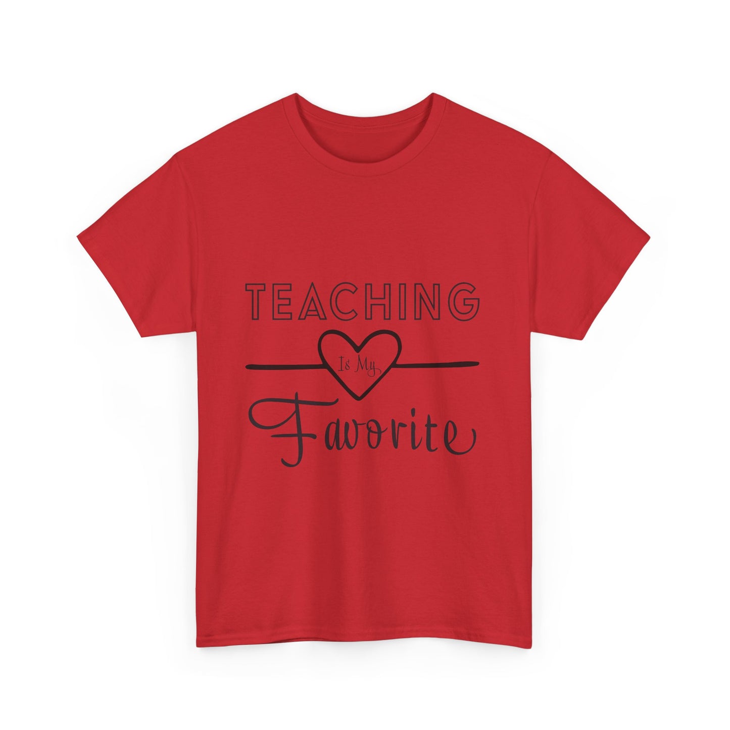 Teaching is My Favorite Tshirt Unisex Tee
