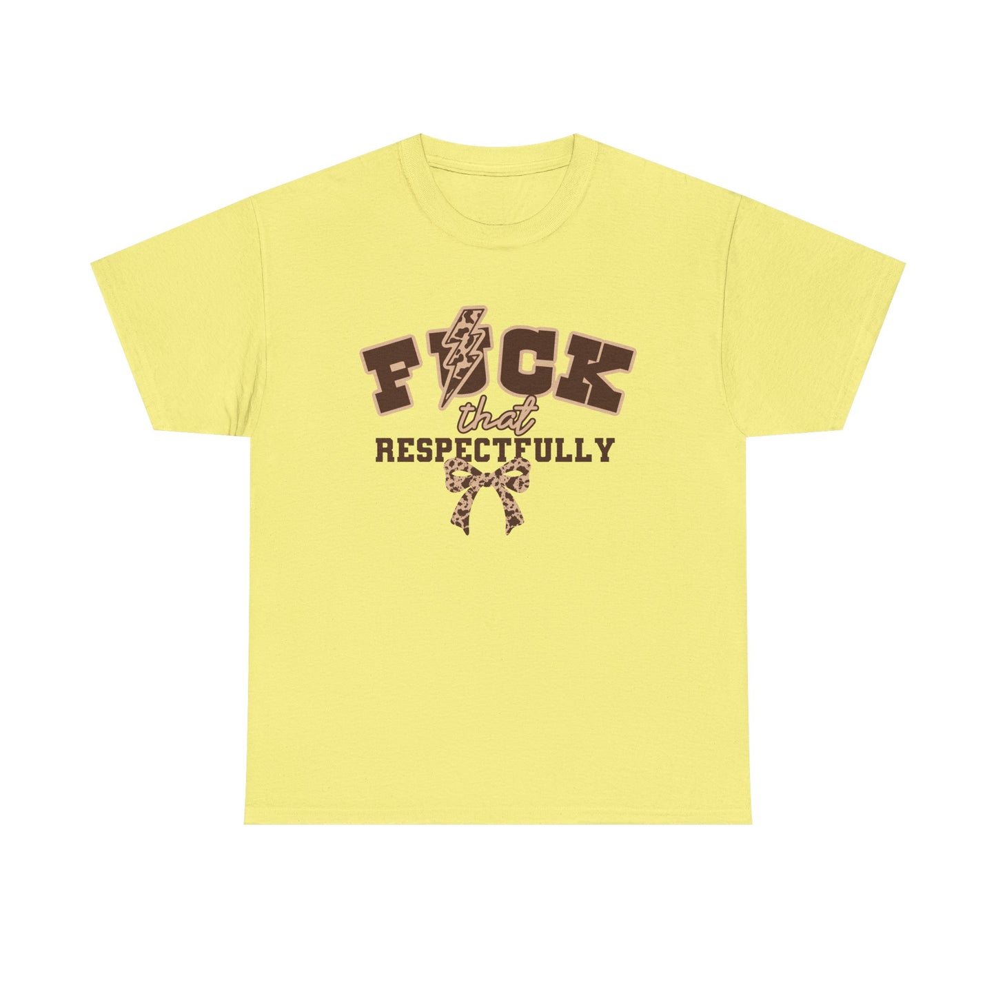 That Respectfully Tee, Graphic T-Shirt for Casual Wear, Funny Gifts for Friends, Unique Outfit for Festivals, Comfortable Cotton Top
