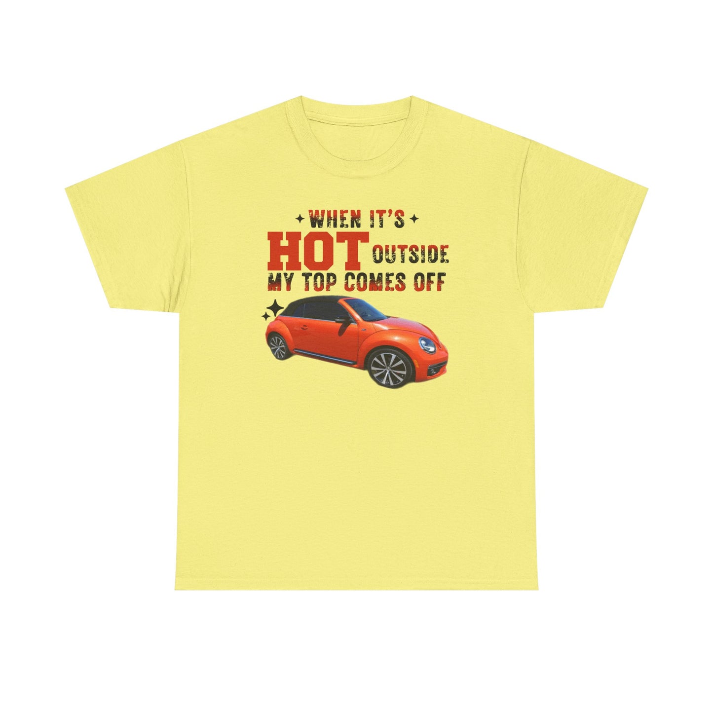 When It's Hot Tee, Funny Summer Shirt, Unisex Cotton Tee, Car Lover Gift, Beach Day Attire, Casual Outfit, Humor Clothing