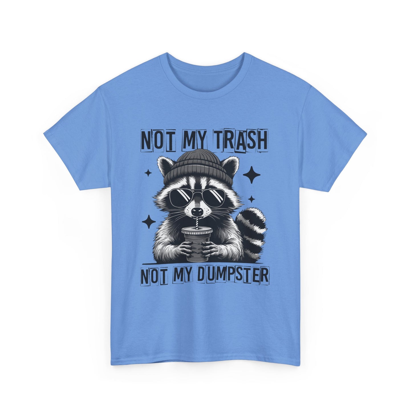 Funny Raccoon Tee, Not My Trash Not My Dumpster Tee, Gift for Animal Lovers, Quirky Unisex Shirt, Eco-Friendly Humor Top