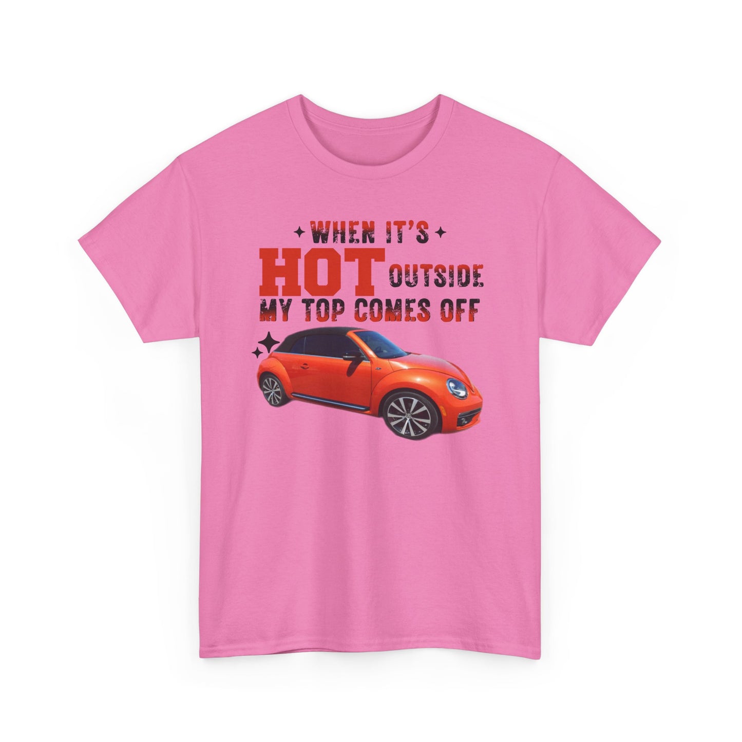 When It's Hot Tee, Funny Summer Shirt, Unisex Cotton Tee, Car Lover Gift, Beach Day Attire, Casual Outfit, Humor Clothing