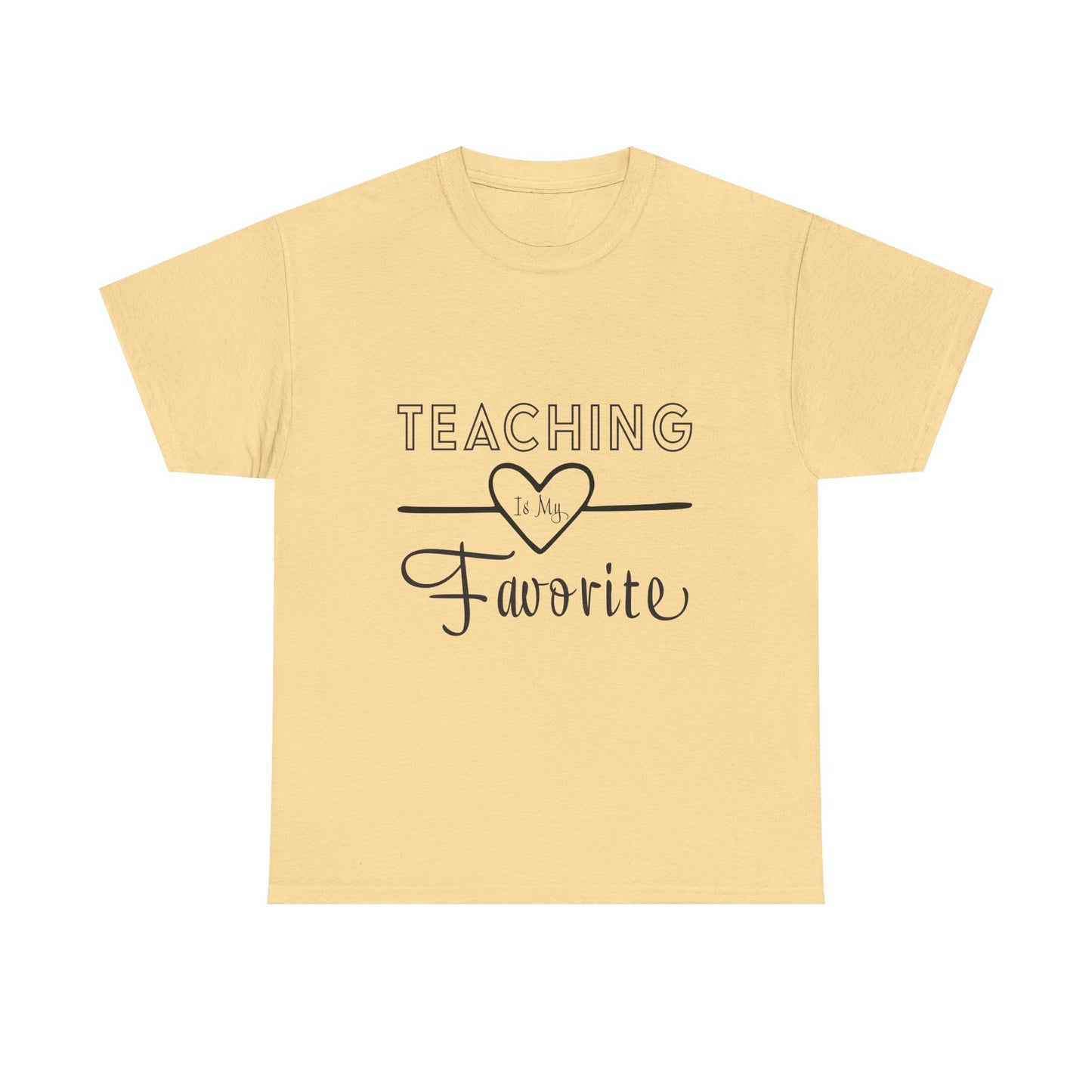 Teaching is My Favorite Tshirt Unisex Tee