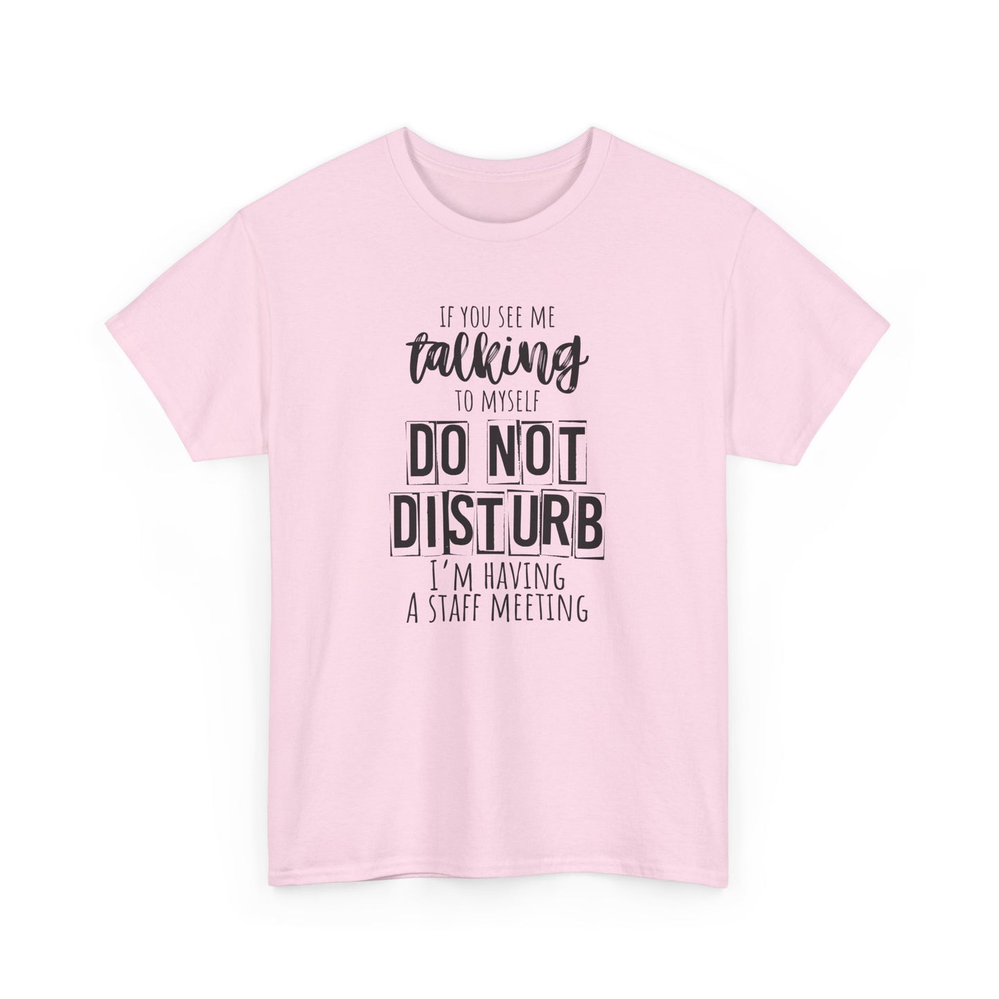 Casual Unisex T-Shirt, Funny Office Tee, Do Not Disturb Shirt, Staff Meeting Humor Apparel, Gift for Coworkers