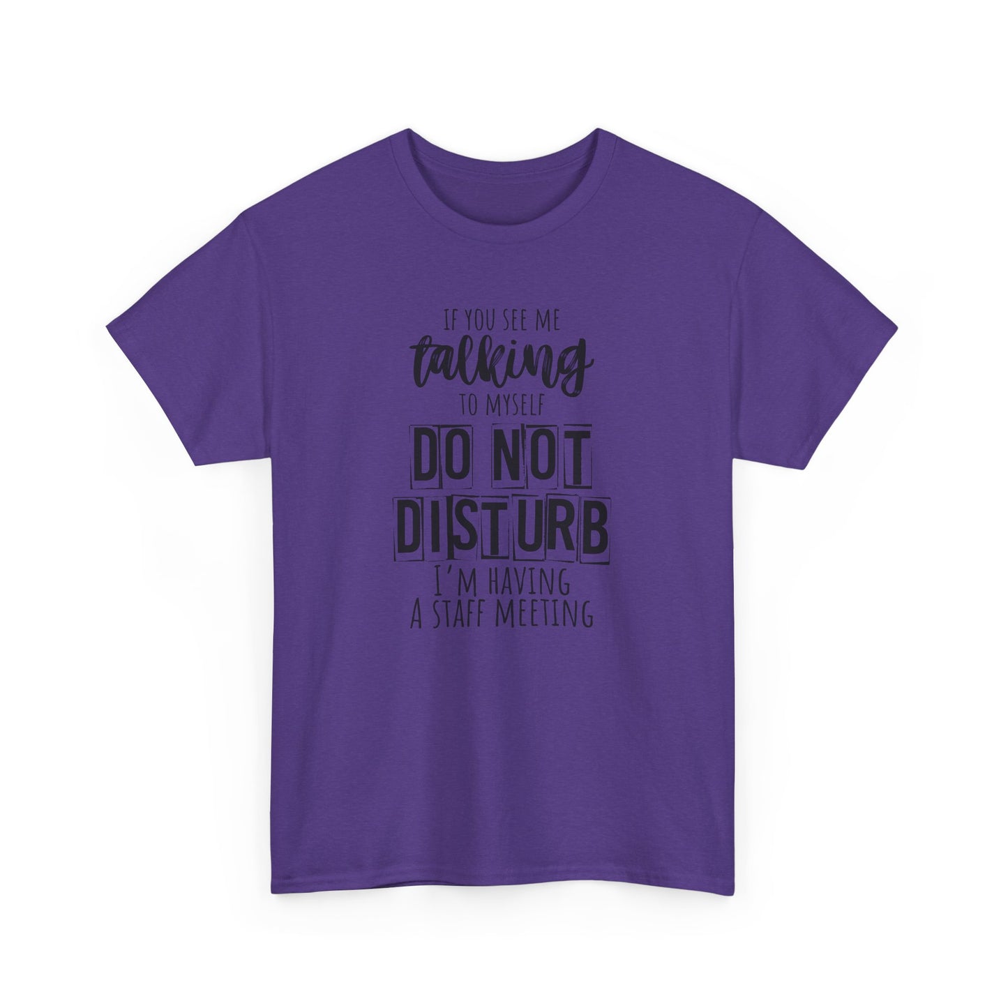 Casual Unisex T-Shirt, Funny Office Tee, Do Not Disturb Shirt, Staff Meeting Humor Apparel, Gift for Coworkers