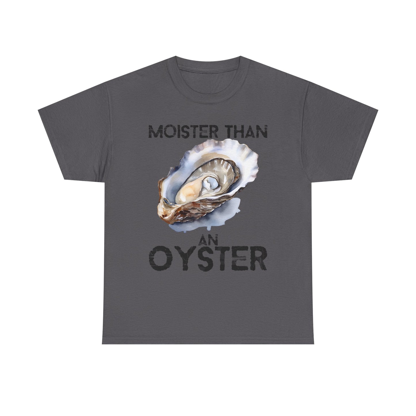 Moister Than an Oyster Tee - Funny Unisex Cotton T-Shirt, Gift for Food Lovers, Playful Casual Wear, Summer Style, Beach Outing