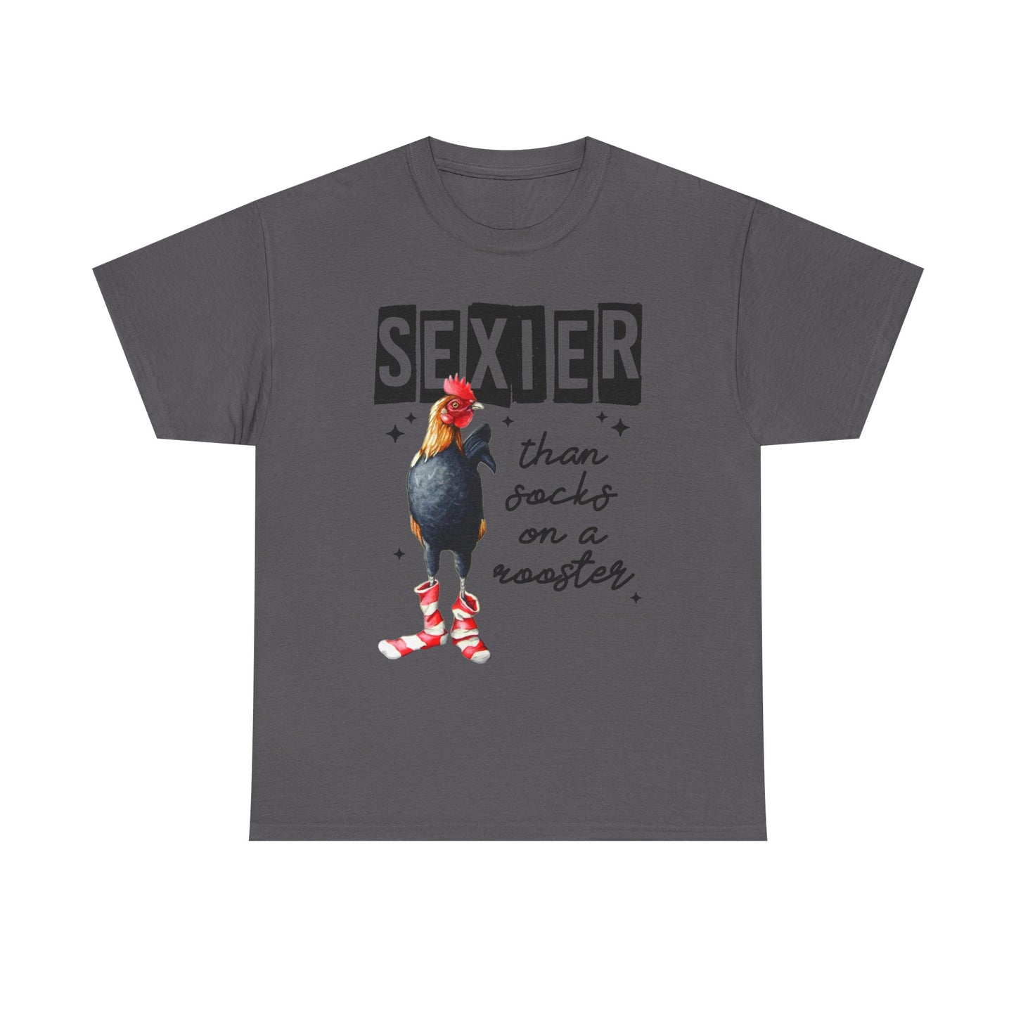 Funny Chicken Tee, Sexier than Socks on a Rooster Shirt, Quirky Graphic Tee, Unisex Humor T-Shirt, Gift for Animal Lovers