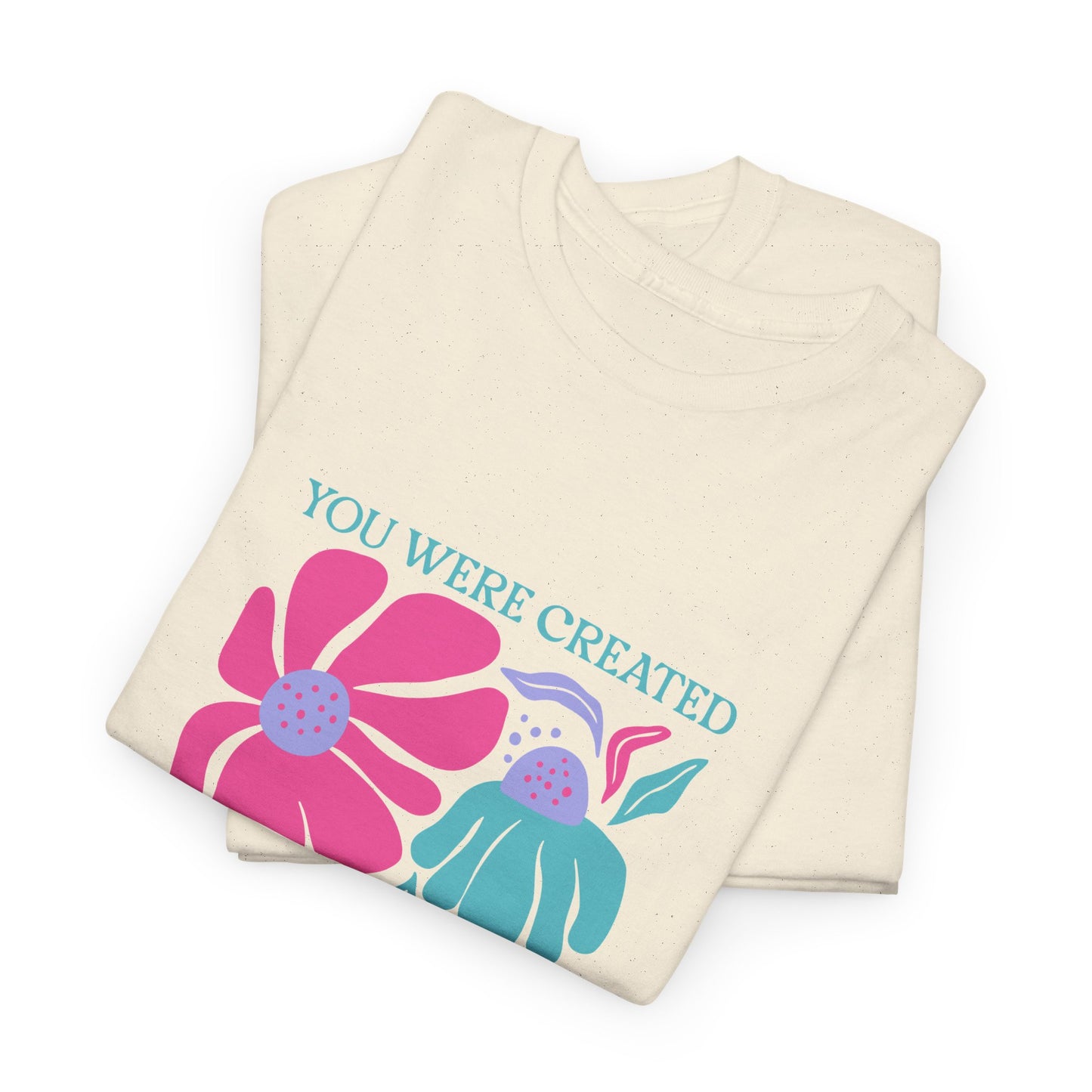 You Were Created For A Purpose Tee