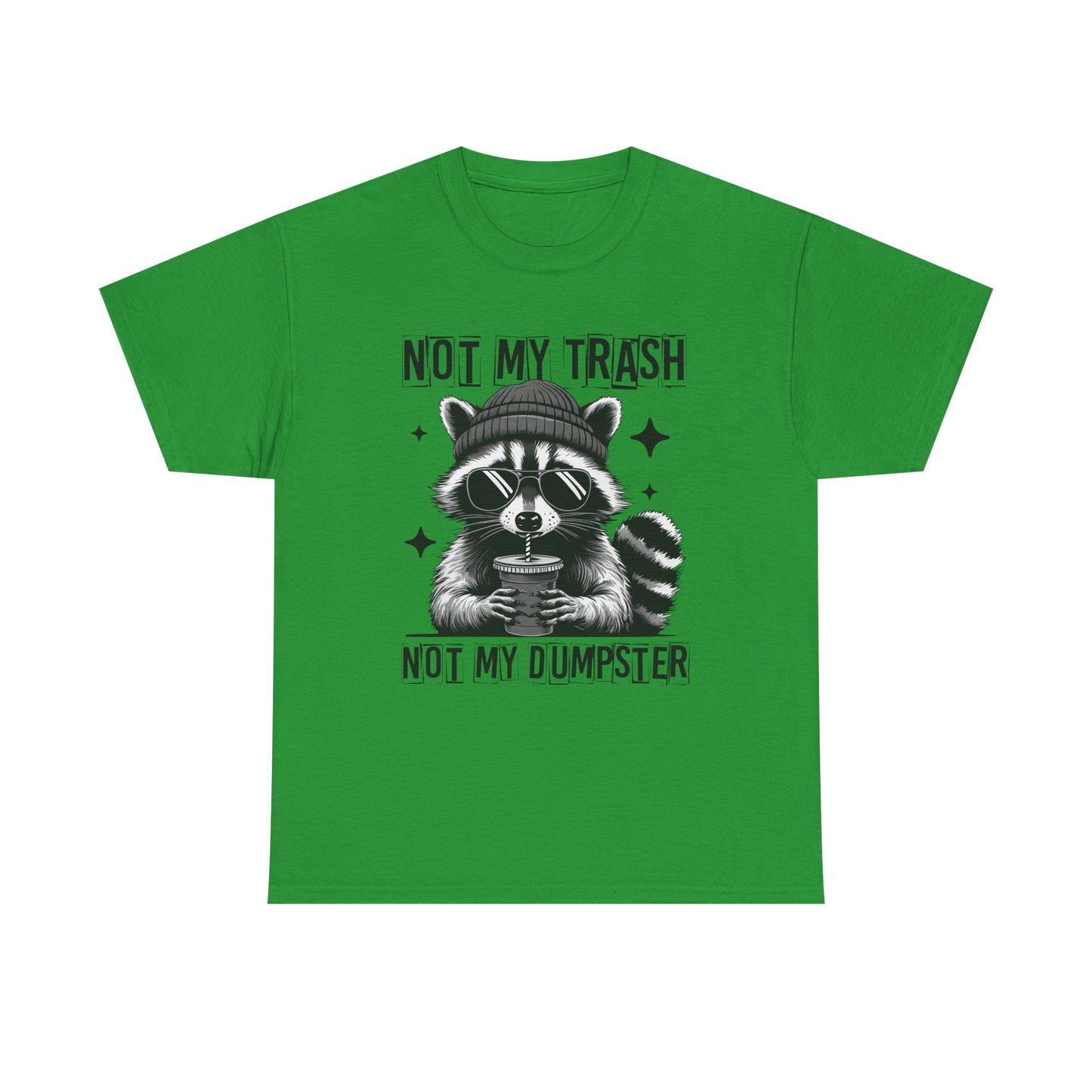 Funny Raccoon Tee, Not My Trash Not My Dumpster Tee, Gift for Animal Lovers, Quirky Unisex Shirt, Eco-Friendly Humor Top