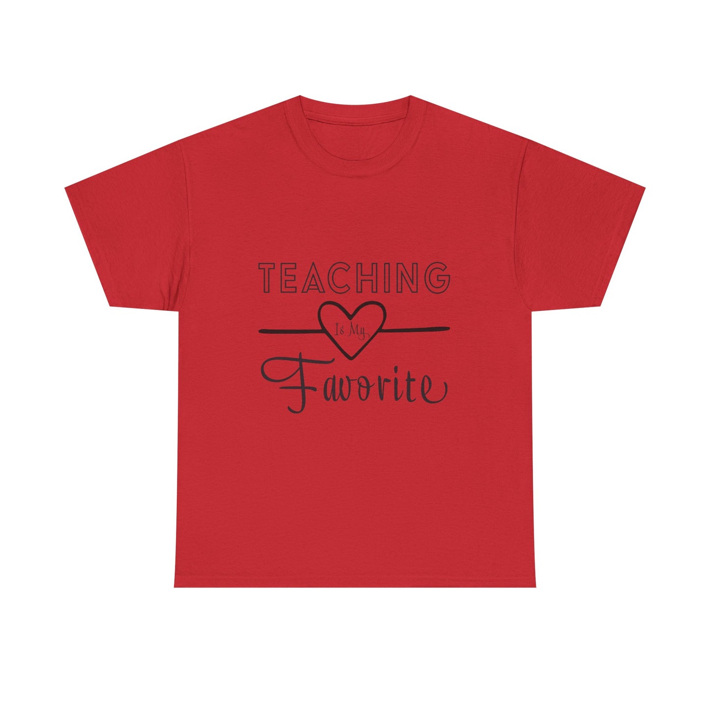 Teaching is My Favorite Tshirt Unisex Tee