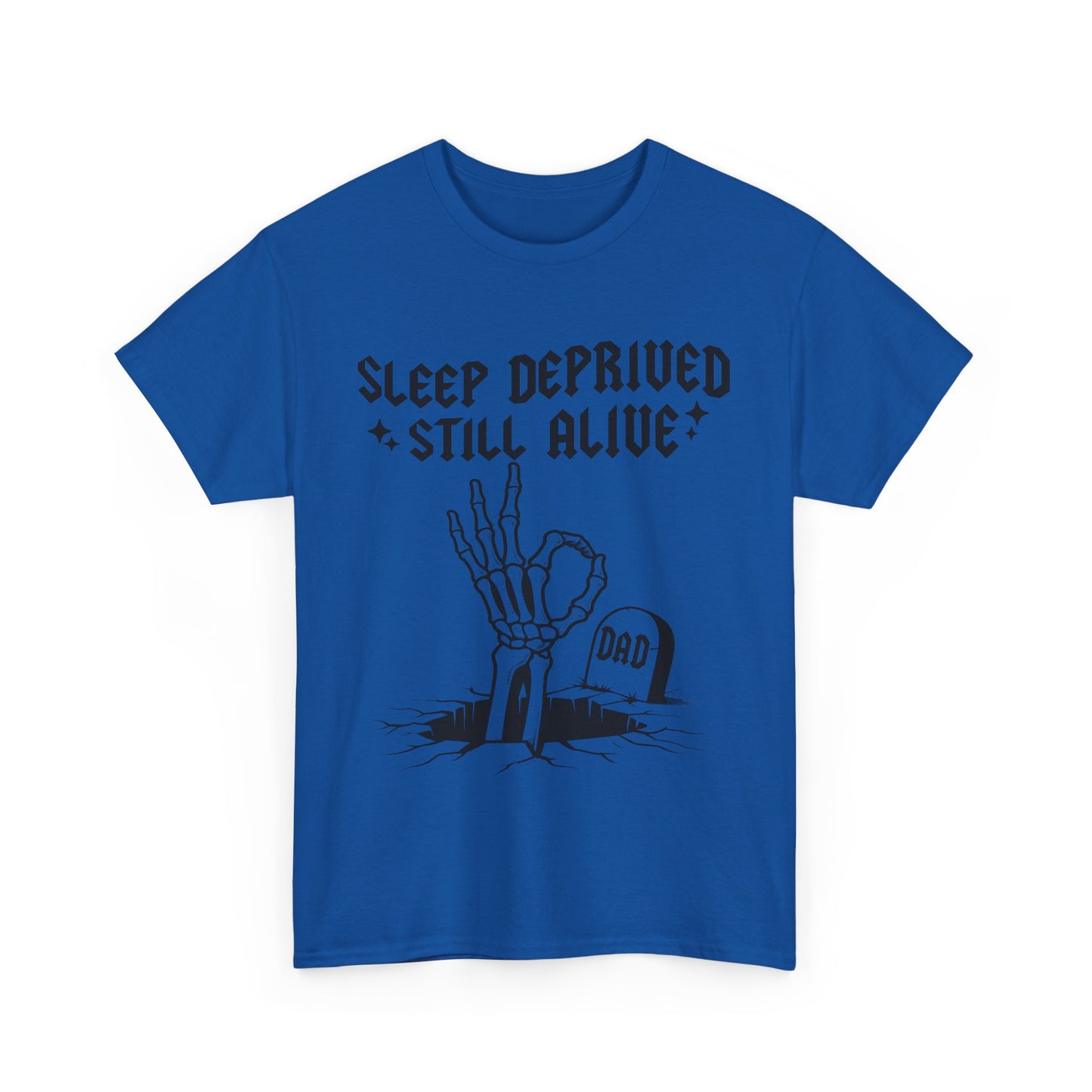 Sleep Deprived Still Alive T-Shirt