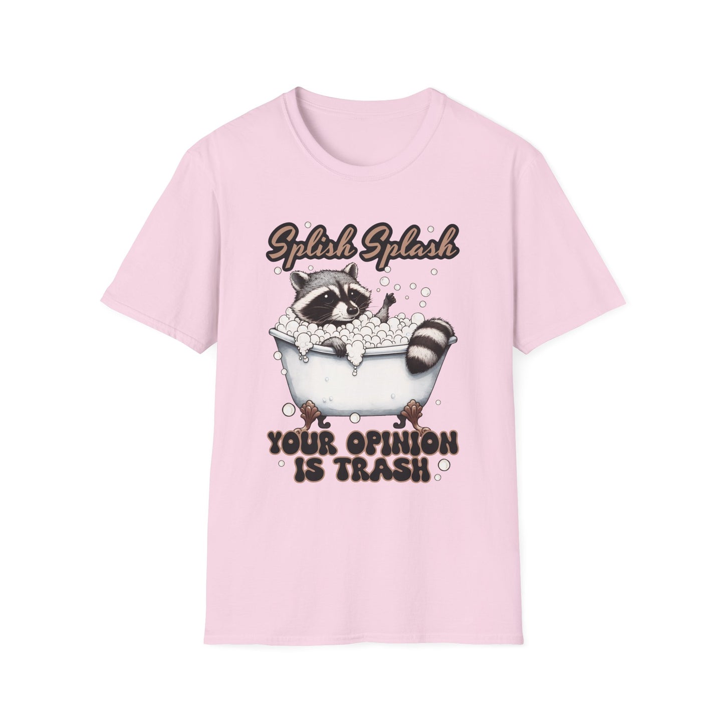 Splash Splash Your Opinion is Trash T-Shirt