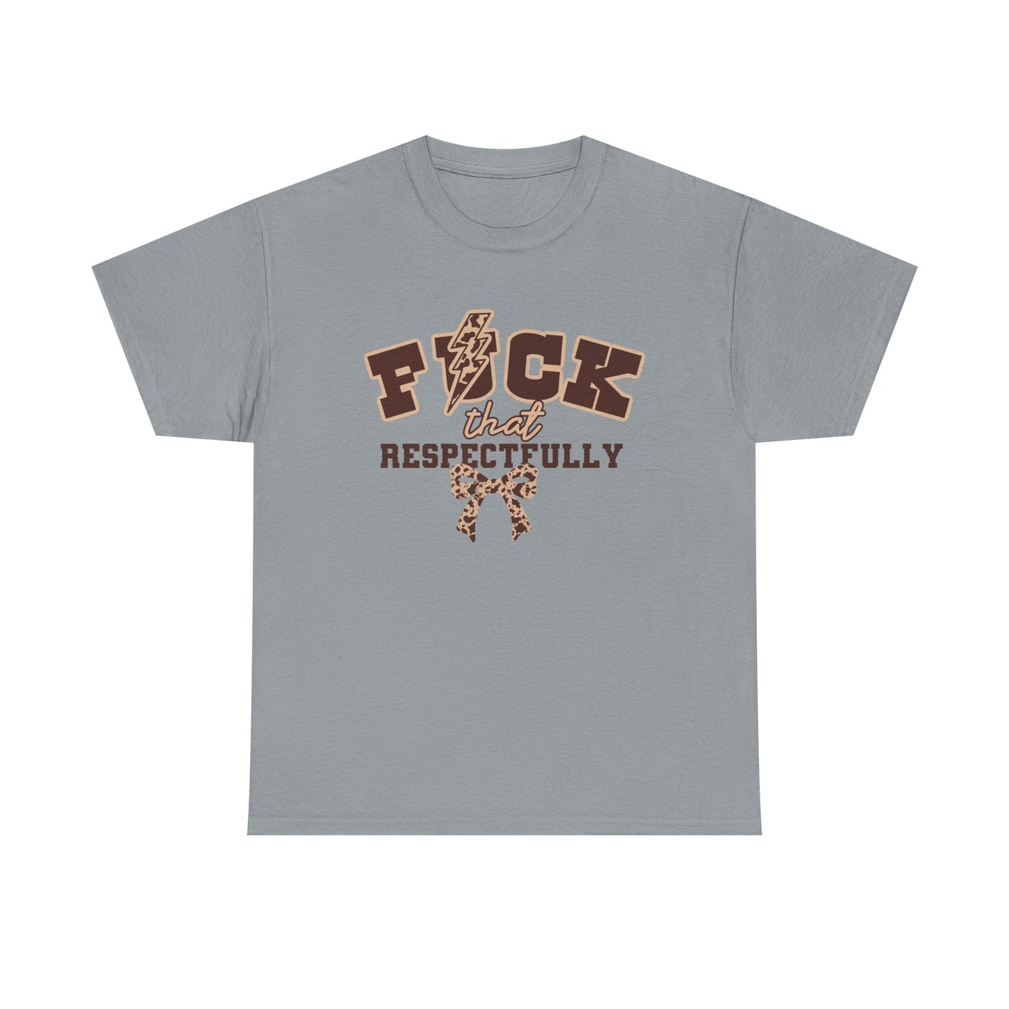 That Respectfully Tee, Graphic T-Shirt for Casual Wear, Funny Gifts for Friends, Unique Outfit for Festivals, Comfortable Cotton Top