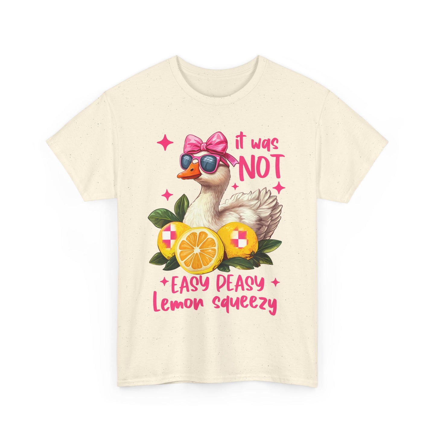 It Was Not Easy Peasy Lemon Squeeze Duck Tee