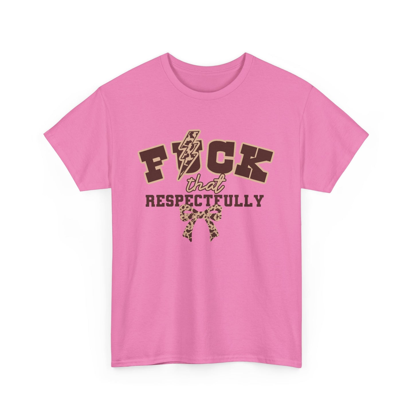 That Respectfully Tee, Graphic T-Shirt for Casual Wear, Funny Gifts for Friends, Unique Outfit for Festivals, Comfortable Cotton Top