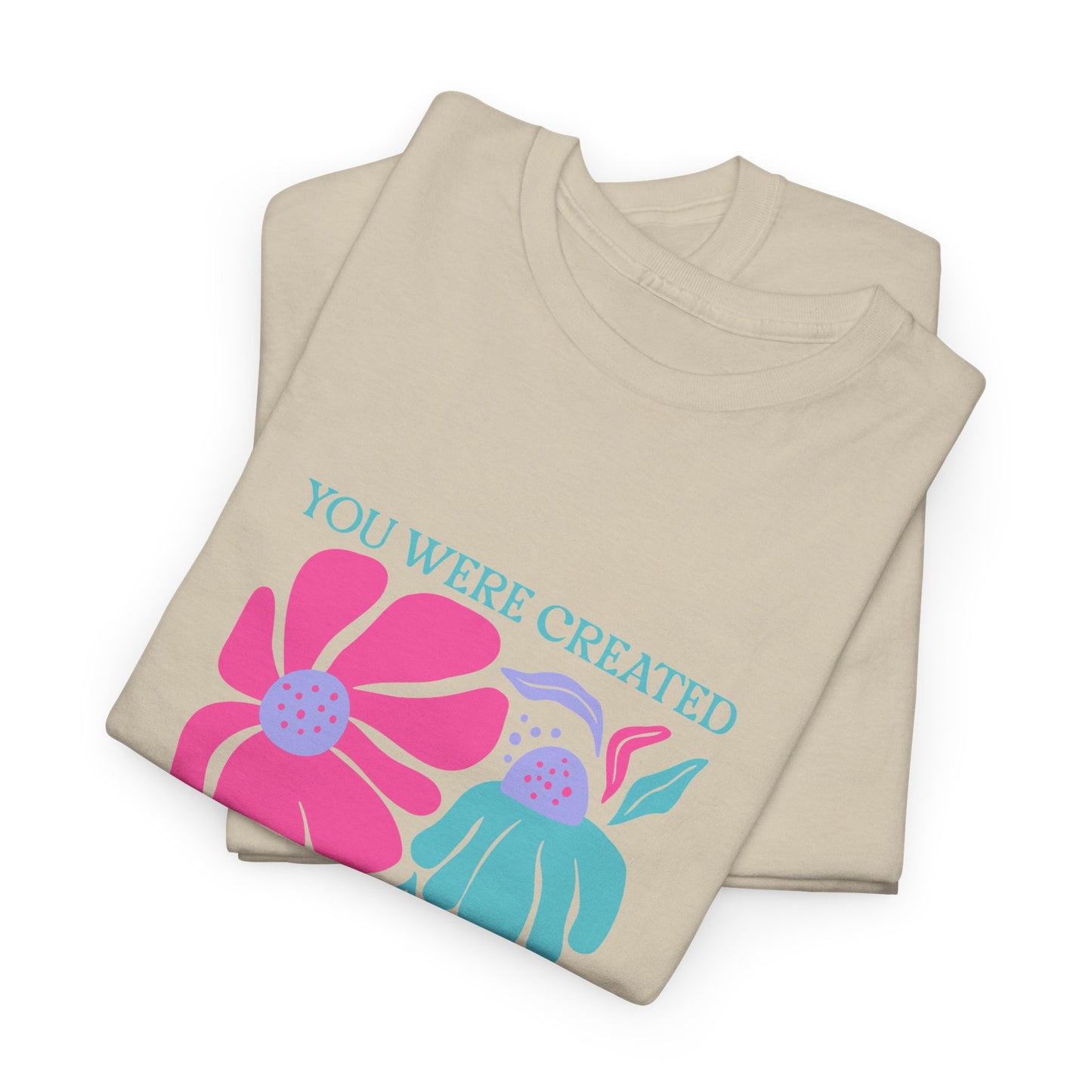 You Were Created For A Purpose Tee