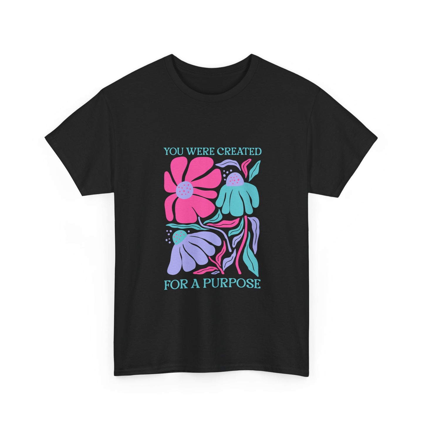 You Were Created For A Purpose Tee