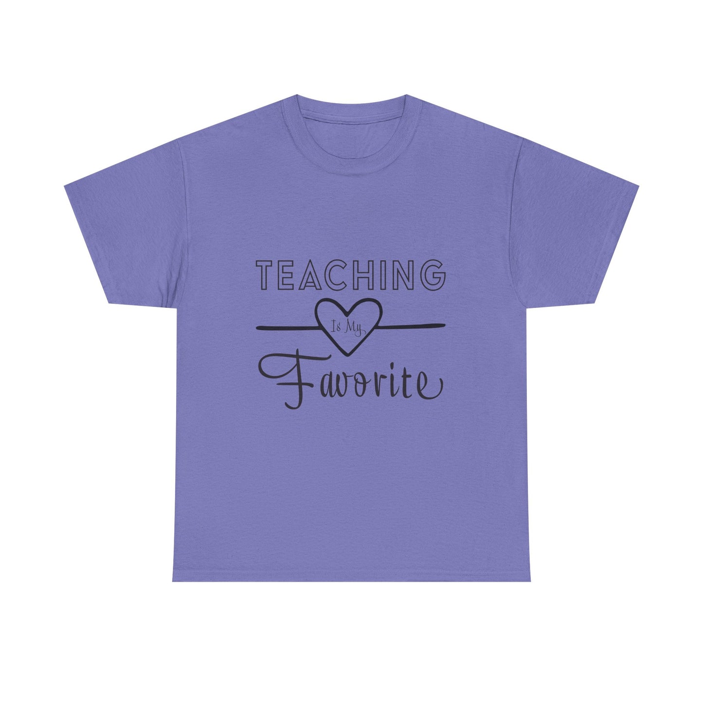 Teaching is My Favorite Tshirt Unisex Tee