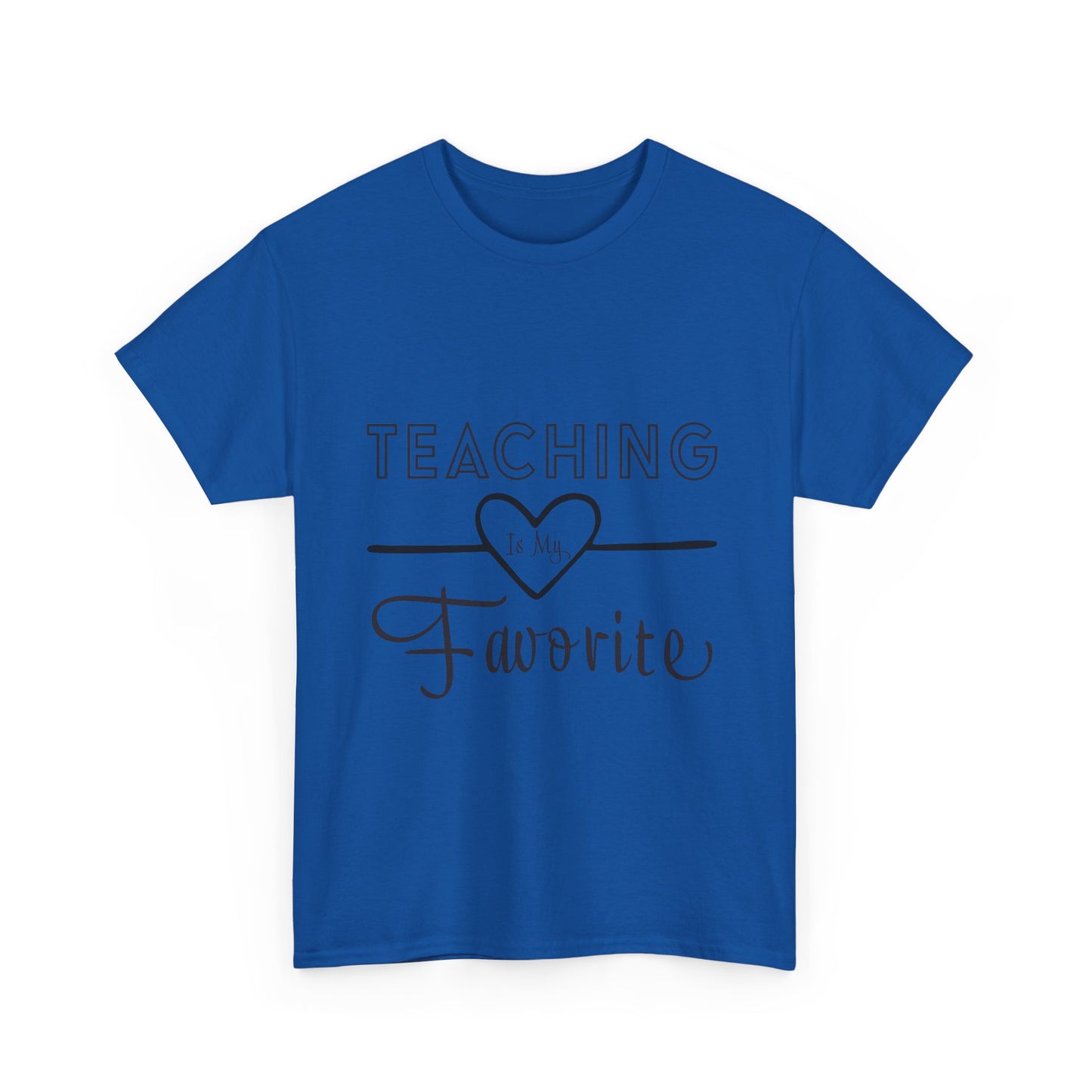 Teaching is My Favorite Tshirt Unisex Tee