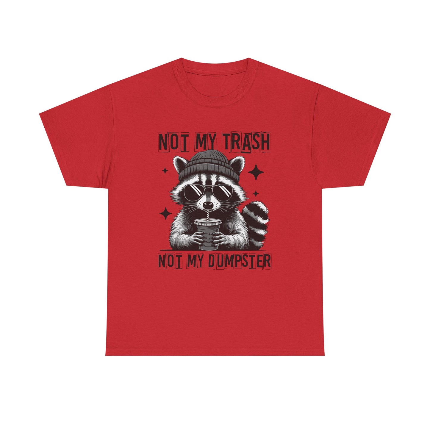 Funny Raccoon Tee, Not My Trash Not My Dumpster Tee, Gift for Animal Lovers, Quirky Unisex Shirt, Eco-Friendly Humor Top