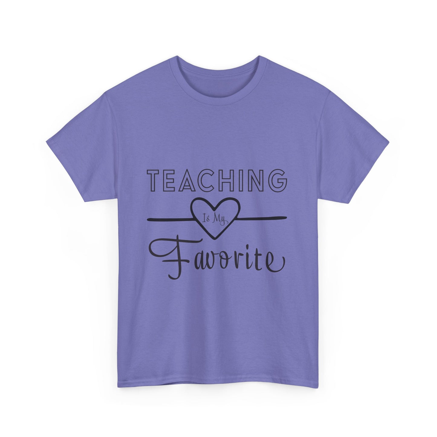Teaching is My Favorite Tshirt Unisex Tee